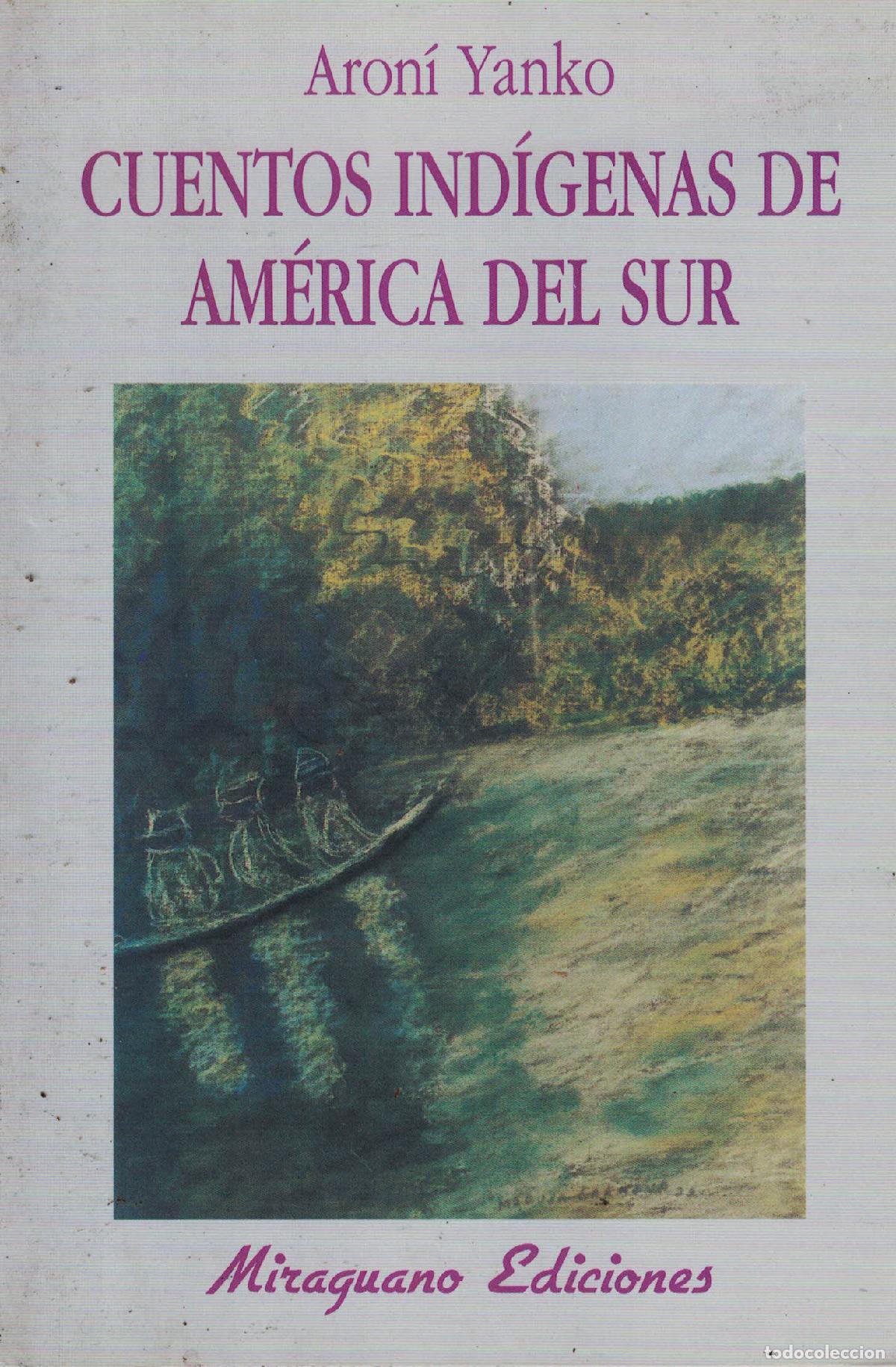 Libros: Cuentos ind&iacute;genas de Am&eacute;rica del Sur - Aron&iacute; Yanko - Foto 1