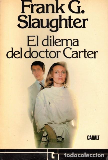 Libros: EL DILEMA DEL DOCTOR CARTER - SLAUGHTER, FRANK G. - Foto 1