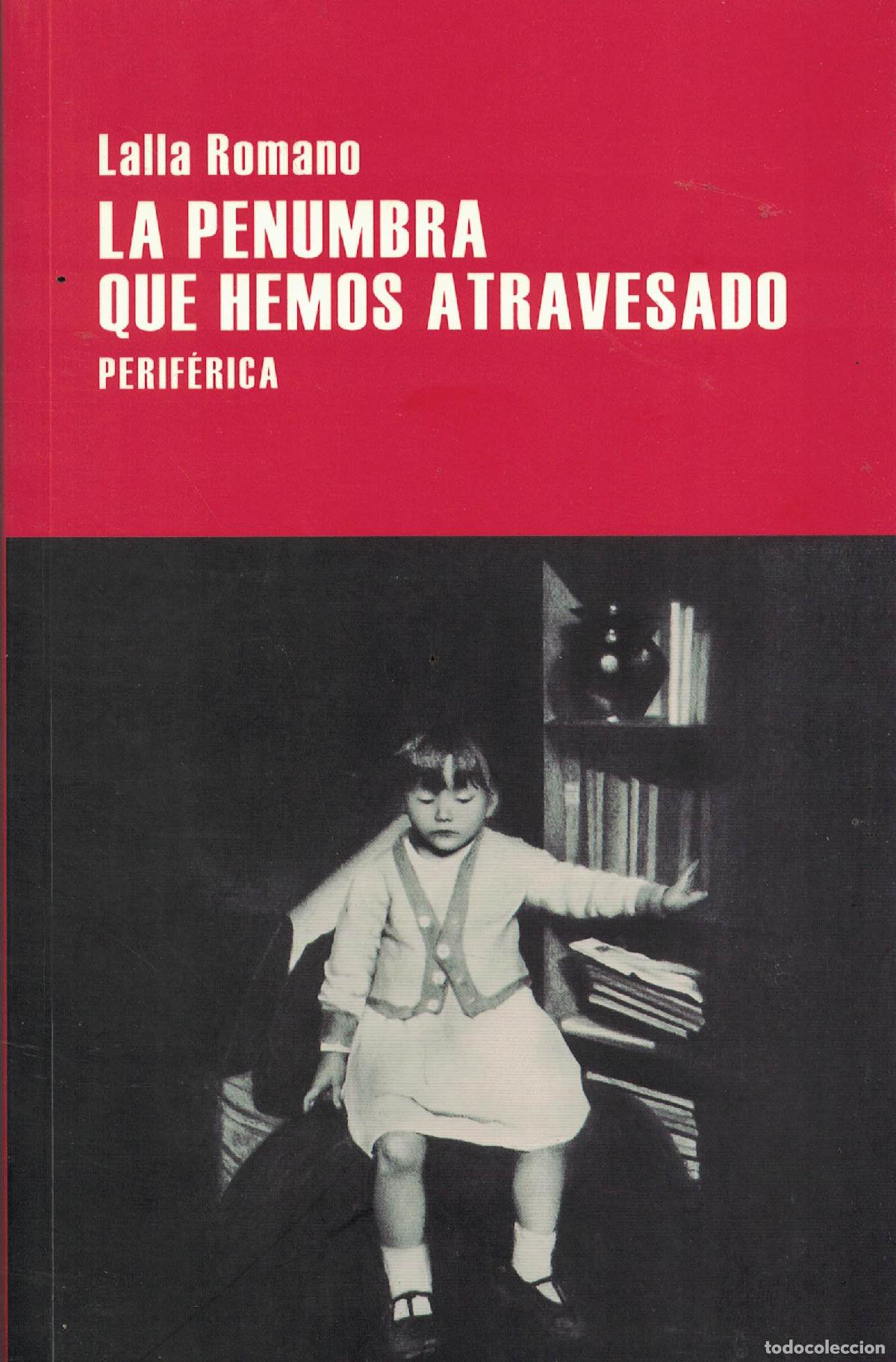Libros: La penumbra que hemos atravesado - Lalla Romano - Foto 1