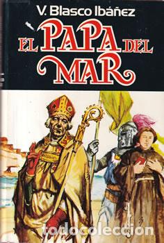 Libros: El Papa del mar - Vicente Blasco Ib&aacute;&ntilde;ez - Foto 1