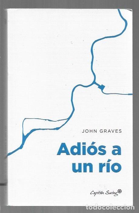 Libros: ADIOS A UN RIO - GRAVES, JOHN - Foto 1