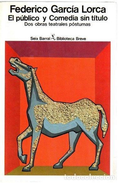 Libros: El p&uacute;blico y Comedia sin titulo - Garc&iacute;a Lorca, Federico