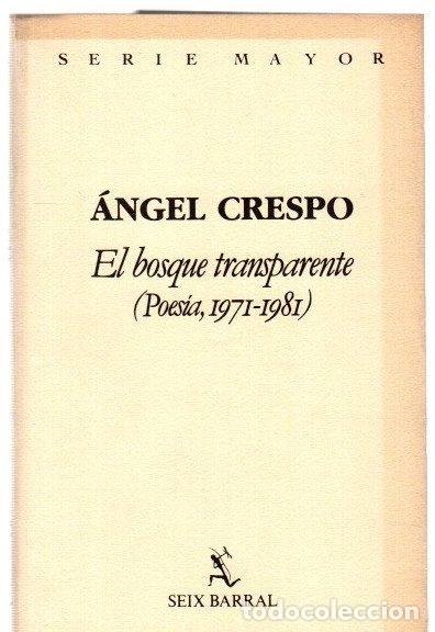 Libri di seconda mano: El bosque transparente (Poes&iacute;a, 1971-1981) - Crespo, &Aacute;ngel
