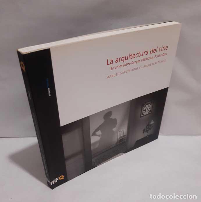 Libros: LA ARQUITECTURA DEL CINE. ESTUDIOS SOBRE DREYER, HITCHCOCK, FORD Y OZU - GARC&Iacute;A ROIG, MIGUEL. 2008