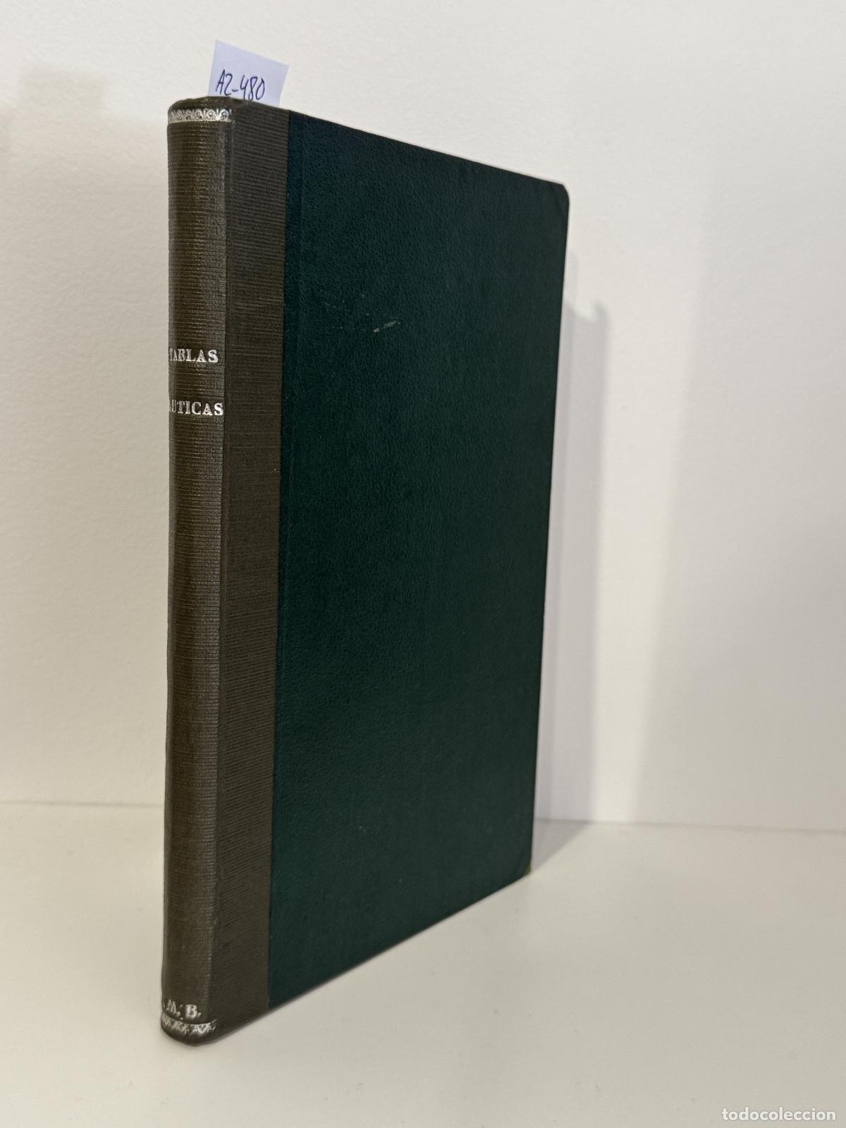Libros: V.V. A.A. - Colecci&oacute;n de tablas n&aacute;uticas redactadas de orden de la superioridad.