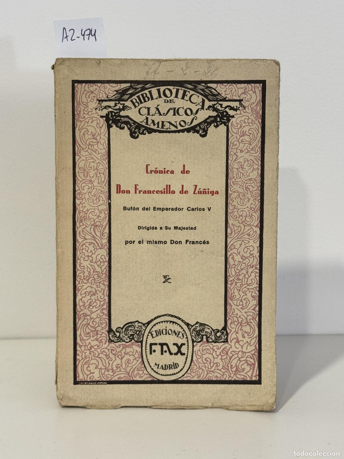 Livres: de Z&Uacute;&Ntilde;IGA, Franc&eacute;s. - Cr&oacute;nica de Don Francesillo de Z&uacute;&ntilde;iga, buf&oacute;n del emperador Carlos V, dirigida a