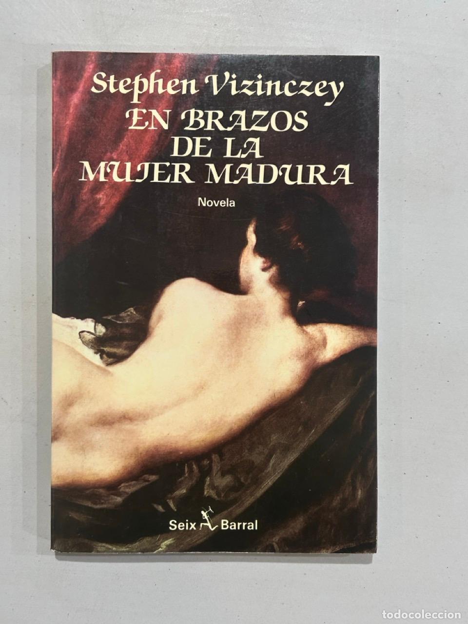 Libri di seconda mano: Stephen Vizinczey - En brazos de la mujer madura