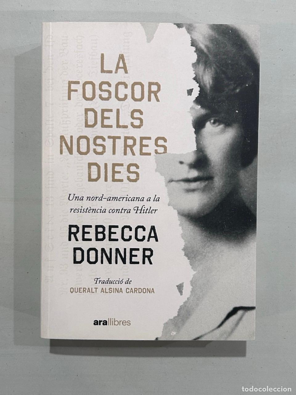 Libros: Rebecca Donner - La foscor dels nostres dies
