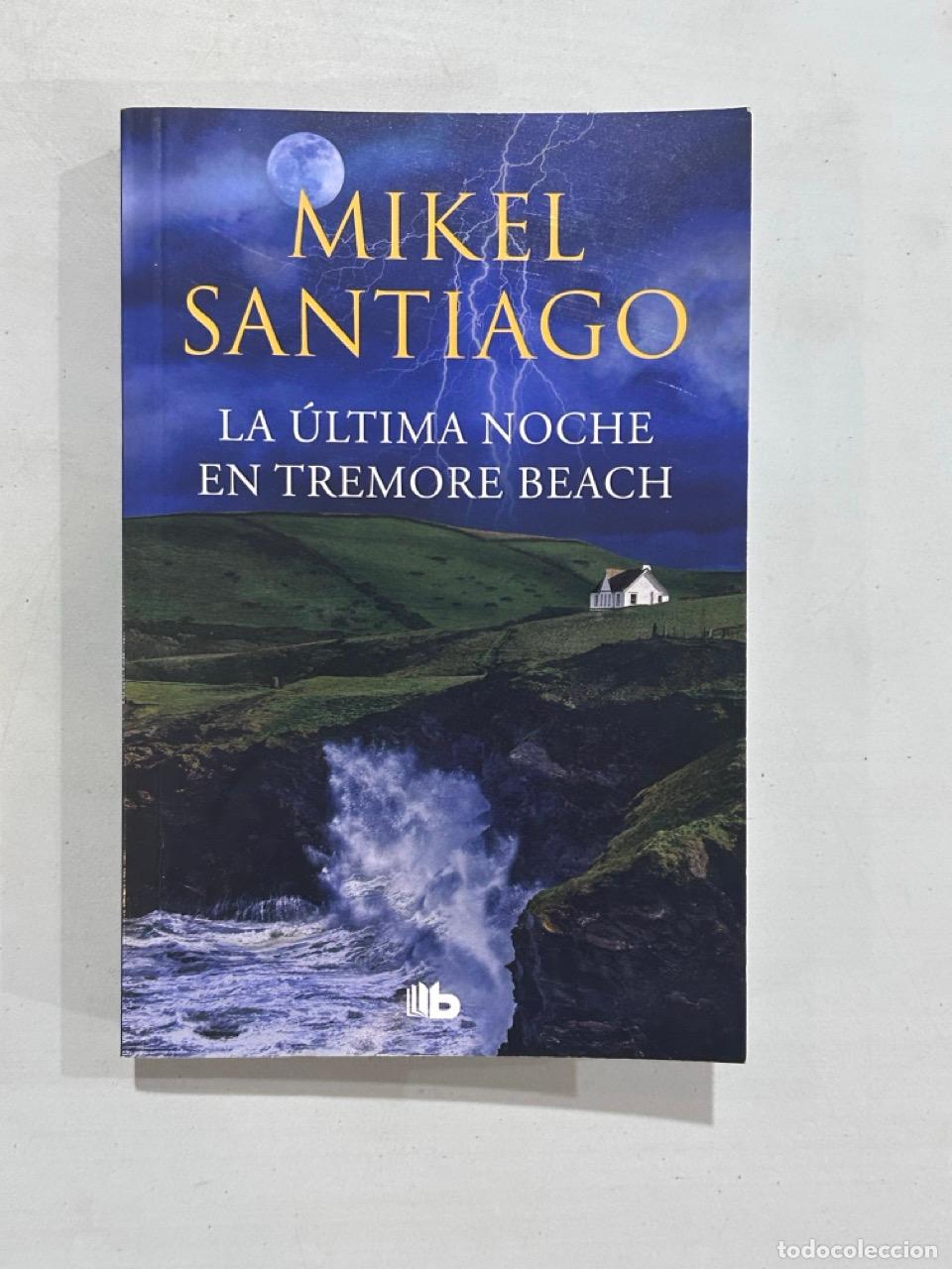 B&uuml;cher: Mikel Santiago - La &uacute;ltima noche en Tremore Beach