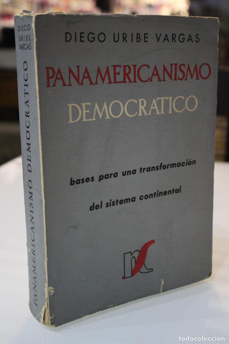 Livros em segunda m&atilde;o: Panamericanismo democr&aacute;tico. Bases para una transformaci&oacute;n del sistema continental [Dedicado] - Urib