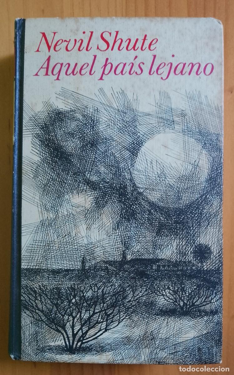 Libros: AQUEL PA&Iacute;S LEJANO - NEVIL SHUTE - Foto 1