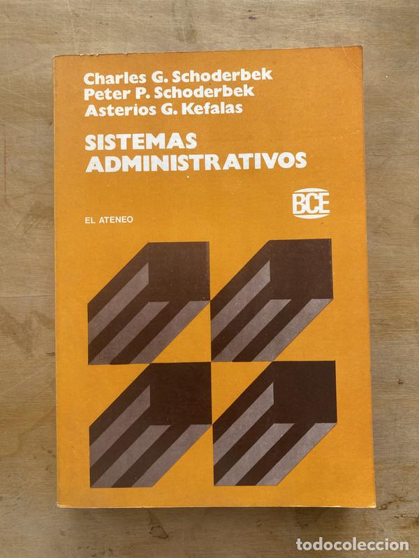 Libri di seconda mano: Sistemas administrativos - Schoderbek Charles G.; Schoderbek Peter P.; Kefalas Asterios G.