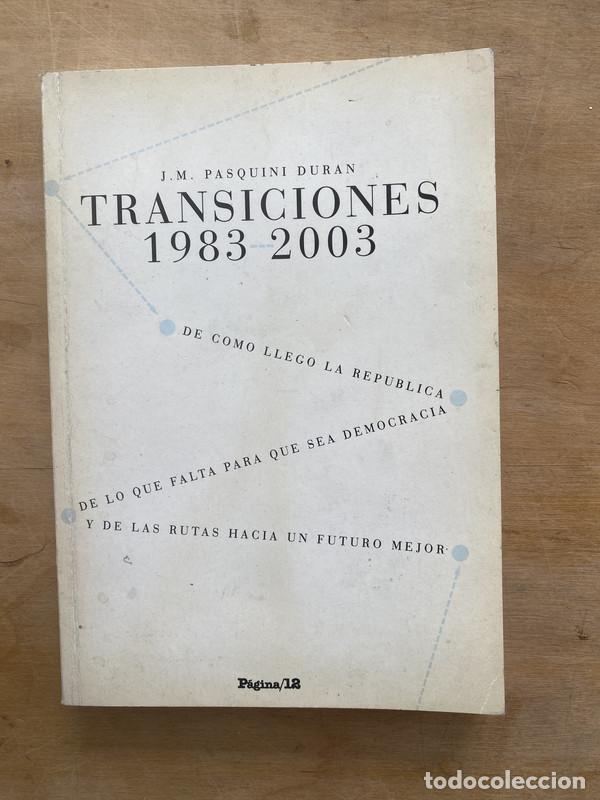 Libri di seconda mano: Transiciones 1983-2003 - Pasquini Duran J. M.