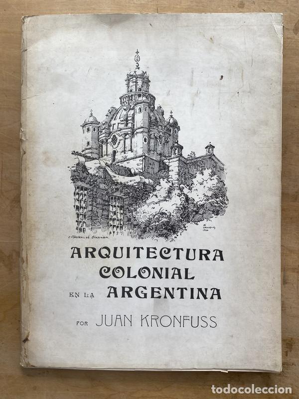 books: Arquitectura colonial en la Argentina - Kronfuss Juan