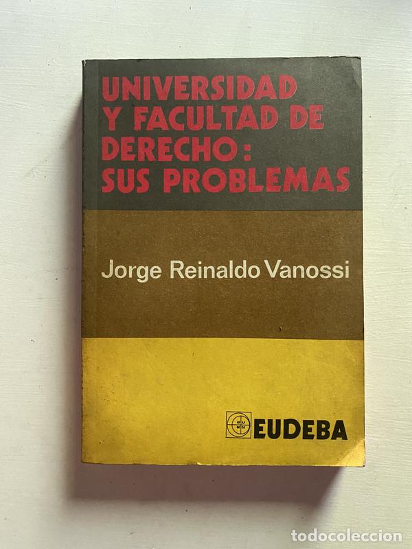 Libri di seconda mano: Universidad y facultad de derecho: sus problemas - Vanossi Jorge Reinaldo