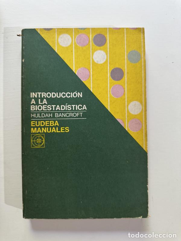 Libros: Introduccion a la bioestadistica - Bancroft Huldah - Foto 1