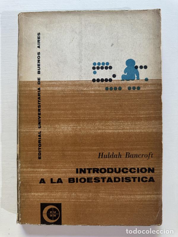 Libros: Introduccion a la bioestadistica - Bancroft Huldah - Foto 1