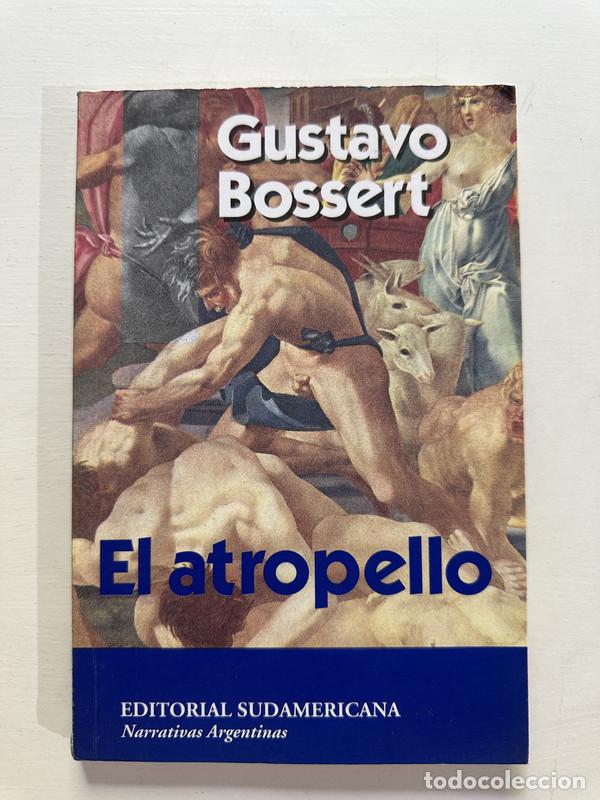 Libri di seconda mano: El atropello - Bossert Gustavo