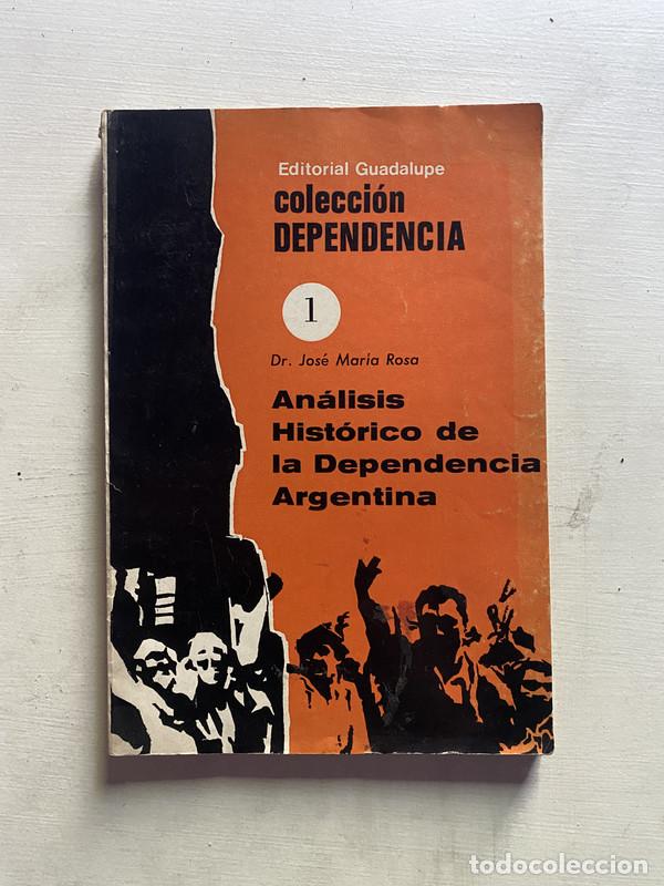 Libri di seconda mano: Analisis Historico de la Dependencia Argentina - Rosa Jose Maria