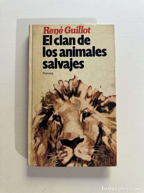 B&uuml;cher: El clan de los animales salvajes - Guillot Rene