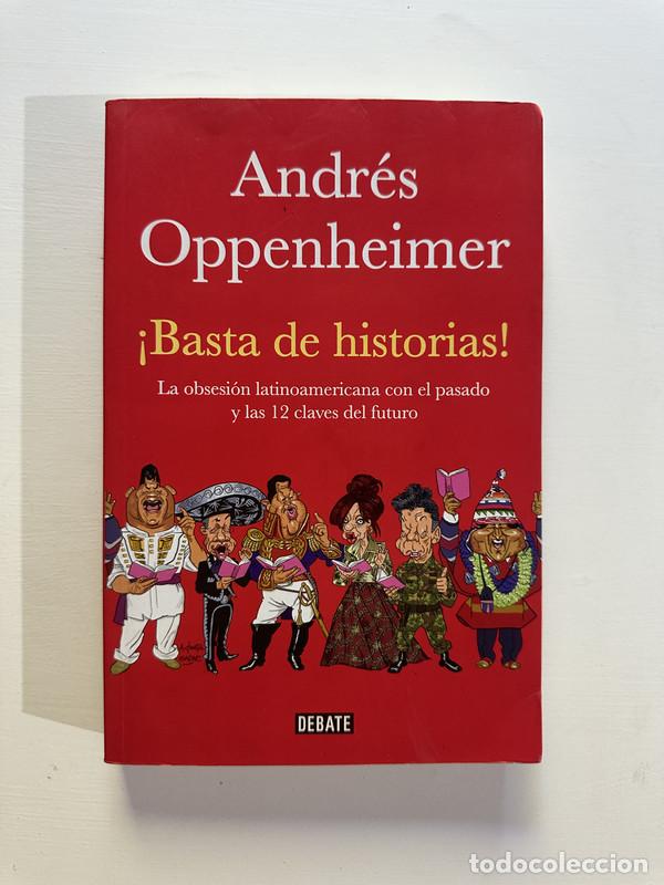 Libros: &iexcl;Basta de historias! - Oppenheimer Andres - Foto 1