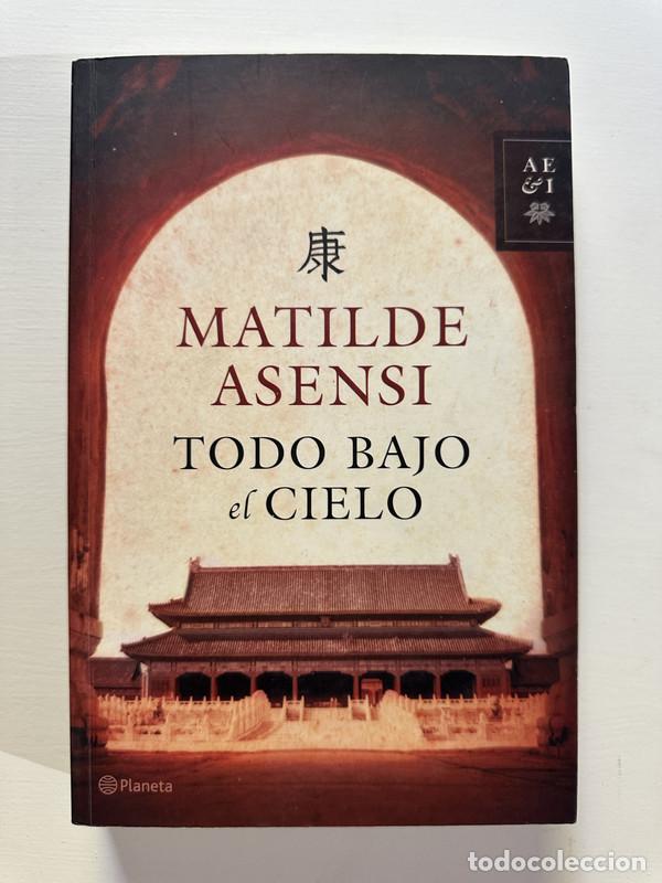 Libros: Todo bajo el cielo - Asensi Matilde - Foto 1