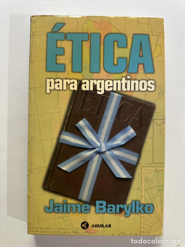 Libros: etica para argentinos - Barylko Jaime - Foto 1
