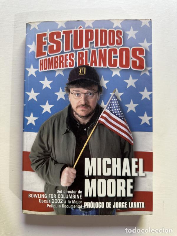 Libros: Estupidos hombres blancos - Moore Michael - Foto 1