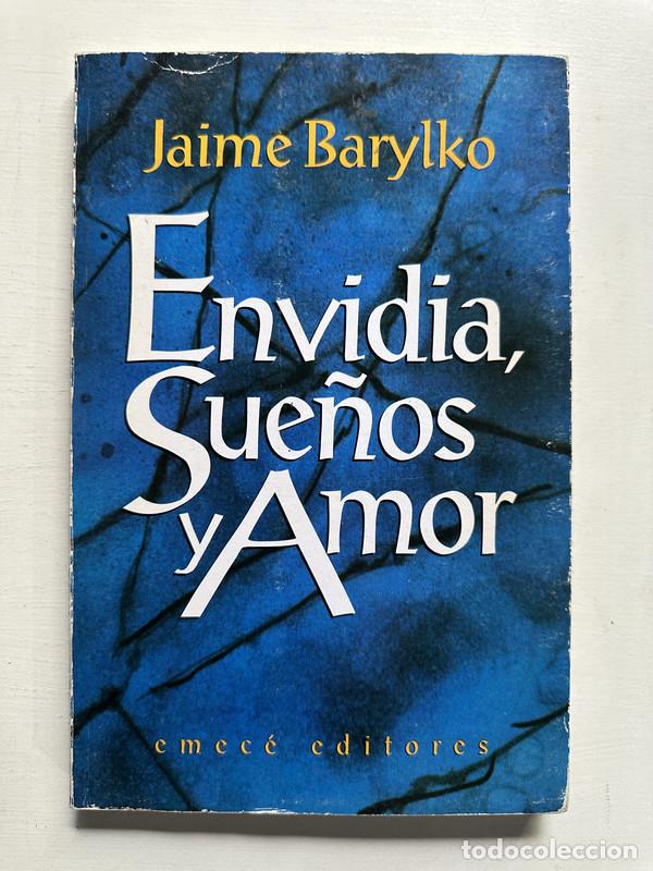 Libros: Envidia sue&ntilde;os y amor - Barylko Jaime - Foto 1