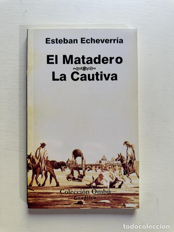 Libros: El matadero / La cautiva - Echeverria Esteban - Foto 1