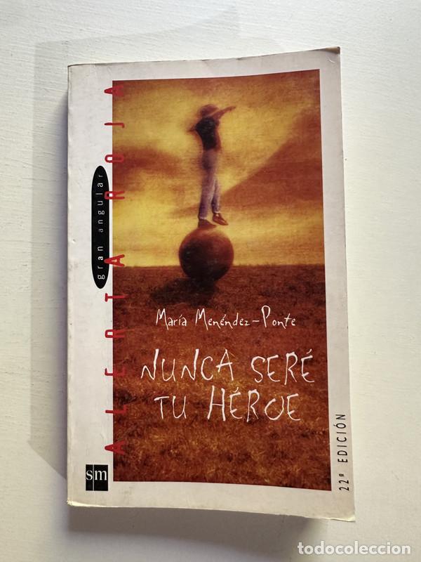 Libros: Nunca sere tu heroe - Menendez-Ponte Maria - Foto 1