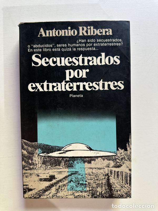 Libros: Secuestrados por extraterrestres - Ribera Antonio - Foto 1