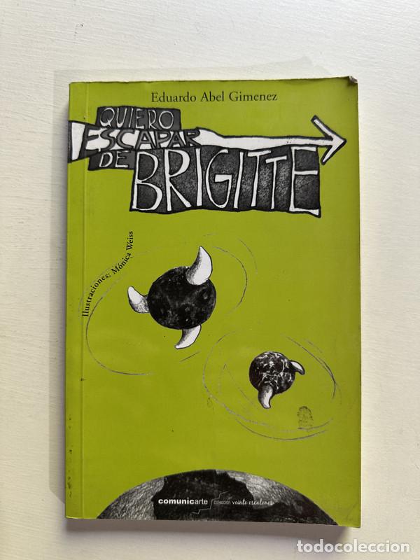 Libri di seconda mano: Quiero escapar de Brigitte - Gimenez Eduardo Abel