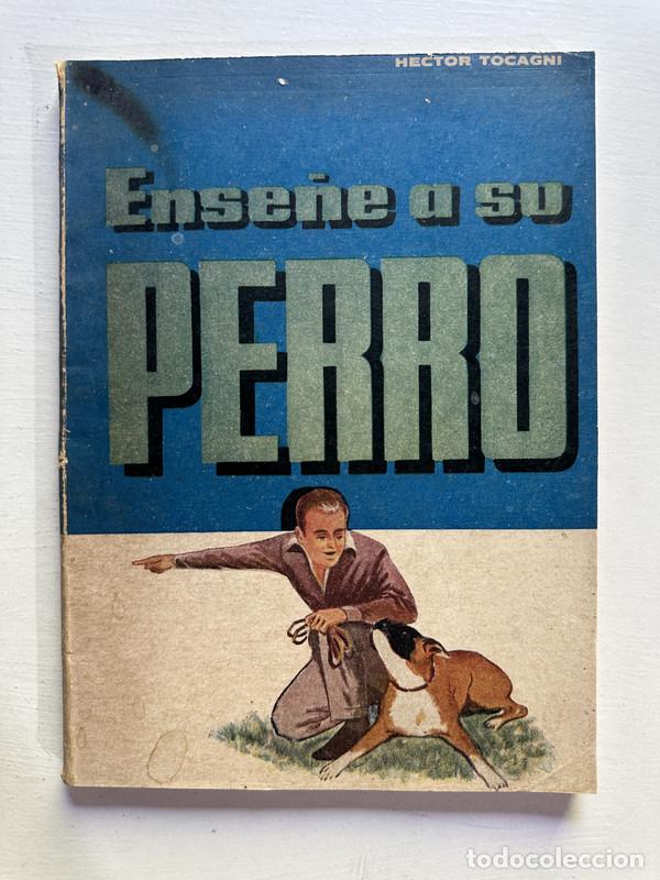 Libros: Ense&ntilde;e a su perro - Tocagni Hector - Foto 1