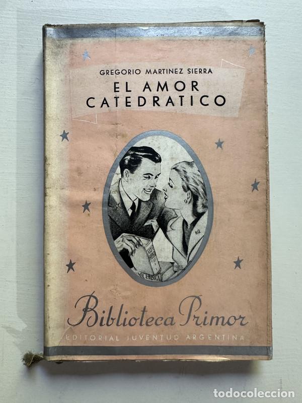 Libros: El amor catedratico - Martinez Sierra Gregorio - Foto 1