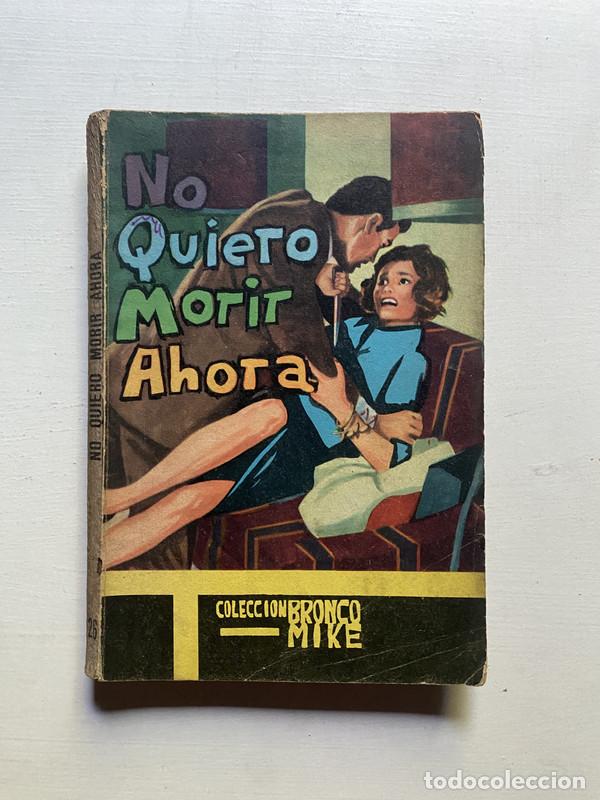 Libros: No quiero morir ahora - Bronco Mike - Foto 1