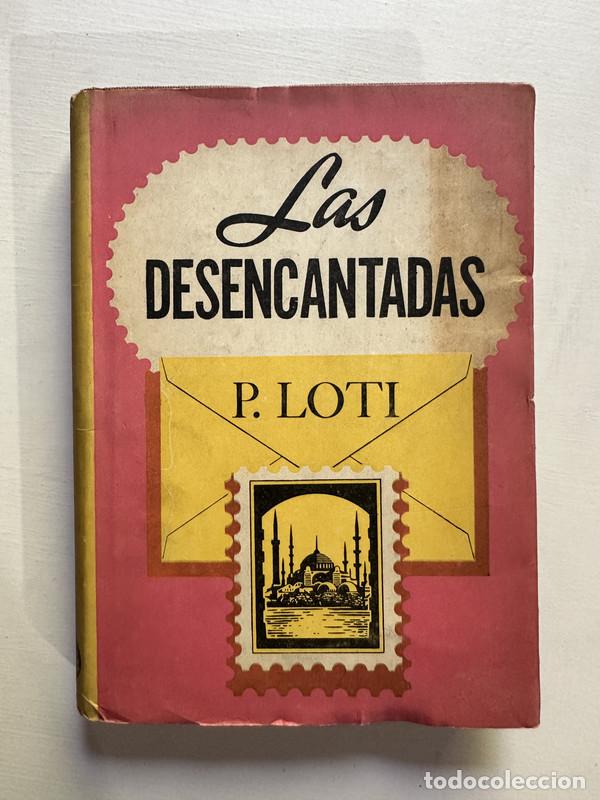 Libros: Las desencantadas - Loti Pierre - Foto 1
