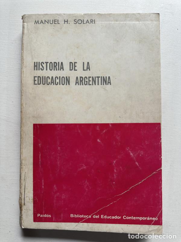 Libri di seconda mano: Historia de la educacion argentina - Solari Manuel H.