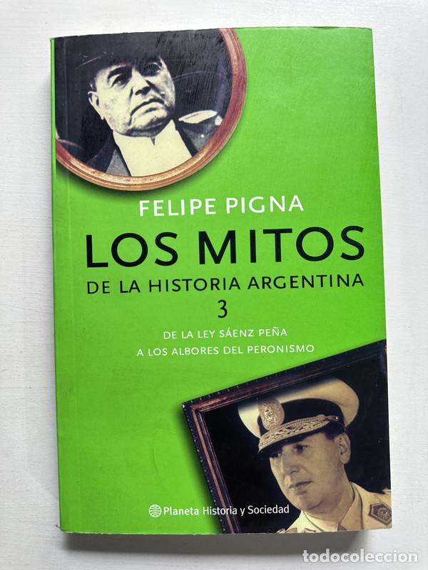 Libri di seconda mano: Los mitos de la historia argentina 3 - Pigna Felipe