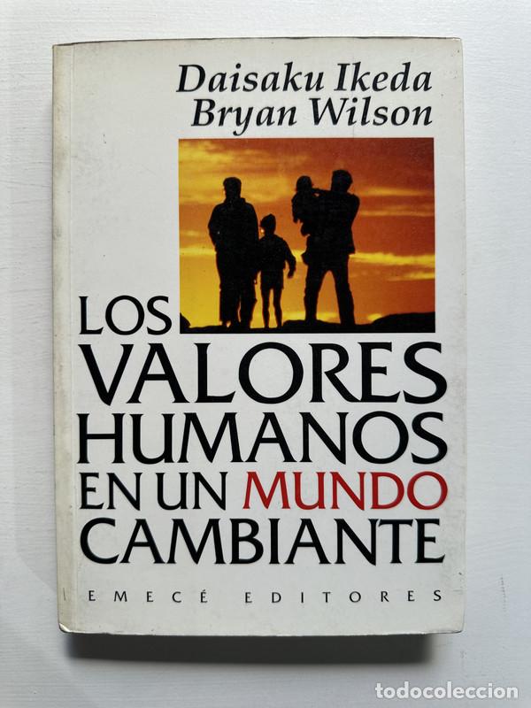 Libri di seconda mano: Los valores humanos en un mundo cambiante - Ikeda Daisaku � Wilson Bryan