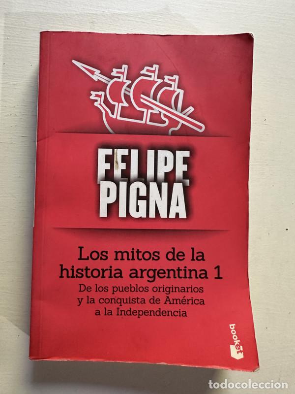 Libri di seconda mano: Los mitos de la historia argentina 1 - Pigna Felipe