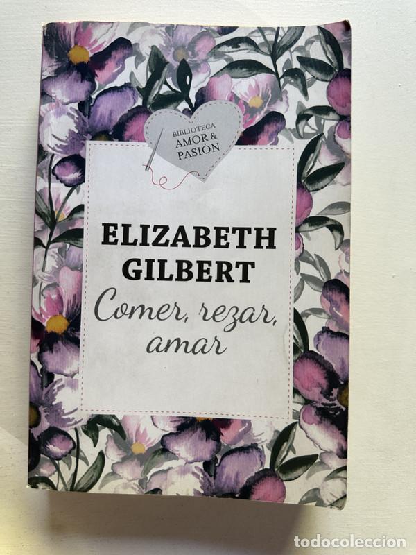 Livres: Comer rezar amar - Gilbert Elizabeth
