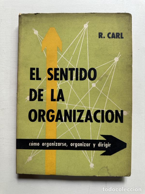 Libros: El sentido de la organizacion - Carl R. - Foto 1