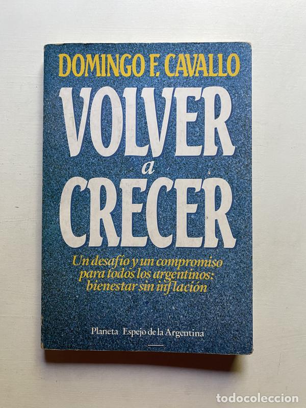 Libros: Volver a crecer - Cavallo, Domingo F.