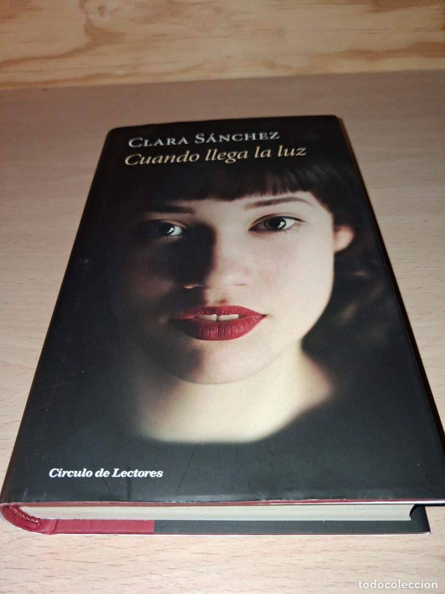 Libros: Clara S&aacute;nchez. Cuando llega la luz - Foto 1