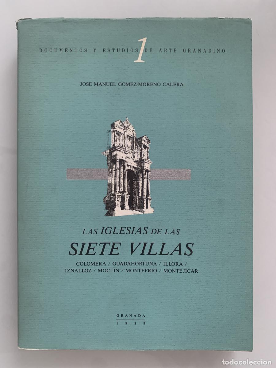 Libros: LAS IGLESIAS DE LAS SIETE VILLAS - Jos&eacute; Manuel G&oacute;mez-Moreno Calera