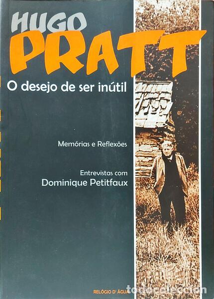 Libros: PRATT. (Hugo) - O DESEJO DE SER IN&Uacute;TIL.