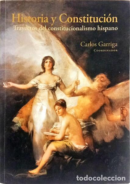Libros: GARRIGA. (Carlos) - HISTORIA Y CONSTITUCI&Oacute;N, TRAYECTOS DEL CONSTITUCIONALISMO HISPANO. - Foto 1