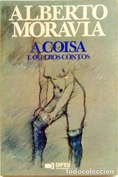 B&uuml;cher: MORAVIA. (Alberto) - A COISA E OUTROS CONTOS. [2.&ordf; EDI&Ccedil;&Atilde;O]