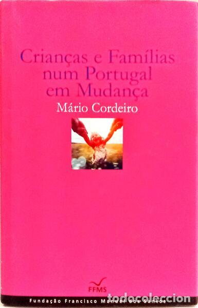 Libri di seconda mano: CORDEIRO. (M&aacute;rio) - CRIAN&Ccedil;AS E FAM&Iacute;LIAS NUM PORTUGAL EM MUDAN&Ccedil;A.